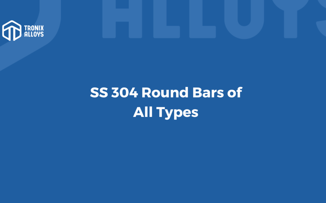 All Types of SS 304 Round Bar