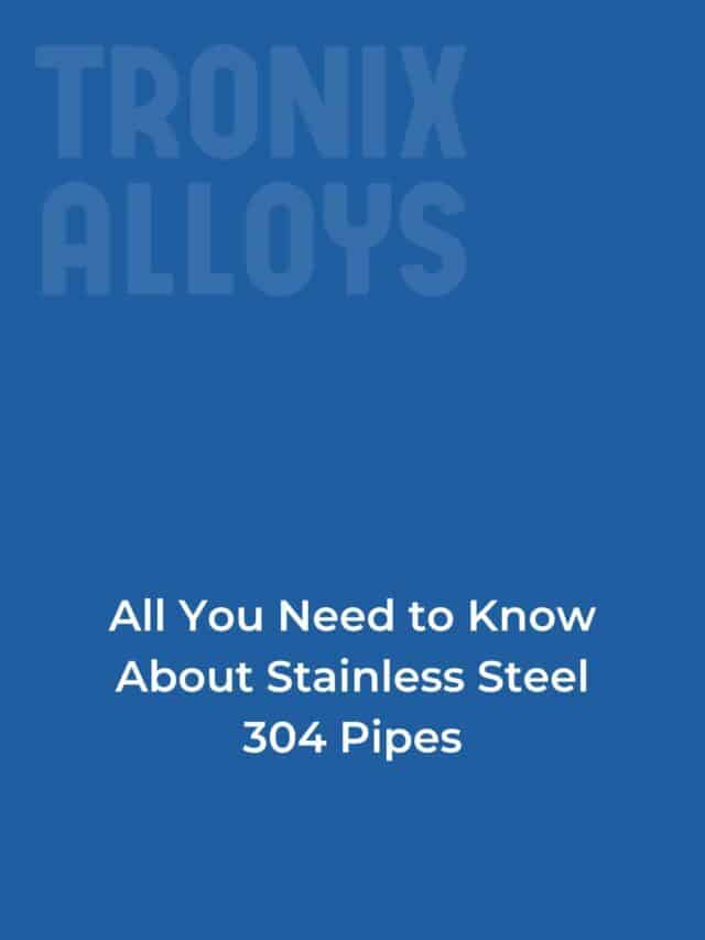 All You Need to Know About Stainless Steel Welded Pipes