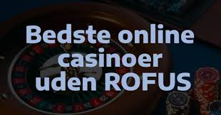 Online Casino Uden Rufus - Spil Uden Begrænsninger Online Casino Uden Rufus - Spil Uden Begrænsninger